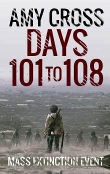 Days 101 to 108 (Mass Extinction Event Book 7)
