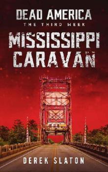 Dead America The Third Week (Book 6): Dead America, Mississippi Caravan Read online