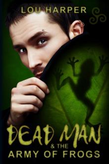 Dead Man and the Army of Frogs Read online