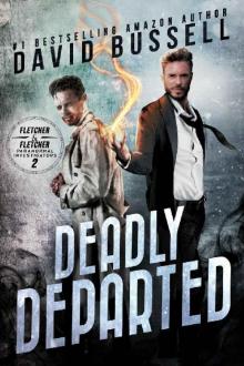 Deadly Departed: A Supernatural Thriller (Fletcher & Fletcher, Paranormal Investigators Book 2)