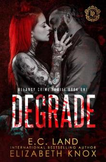 Degrade: A Dark Mafia Romance (DeLancy Crime Family Book 1) Read online