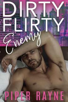 Dirty Flirty Enemy Read online