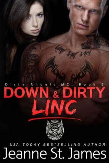 Down & Dirty: Linc (Dirty Angels MC Book 9)