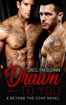 Drawn to You (A Beyond the Cove Novel) Read online