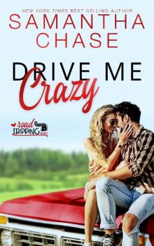 Drive Me Crazy: Road Tripping Series Read online