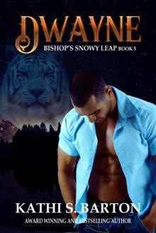 Dwayne: Bishop’s Snowy Leap – Paranormal Tiger Shifter Romance Read online