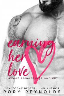 Earning Her Love (Sweet Somethings Book 2) Read online