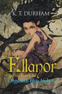 Ellanor and the Search for Organoth Blue Amber Read online