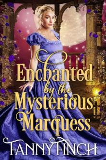 Enchanted by the Mysterious Marquess: A Clean & Sweet Regency Historical Romance Read online