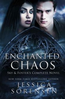 Enchanted Chaos Series: Sky & Foster's Complete Novel Read online