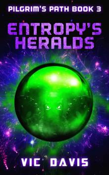 Entropy's Heralds: Pilgrims Path Book 3