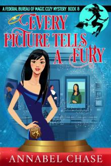 Every Picture Tells A Fury (Federal Bureau of Magic Cozy Mystery Book 8) Read online