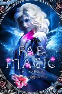 Fae Magic: A Reverse Harem Fantasy Romance (Forsaking the Fae Book 1) Read online