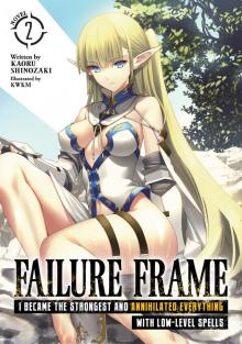 Failure Frame: I Became the Strongest and Annihilated Everything With Low-Level Spells (Light Novel) Vol. 2 Read online