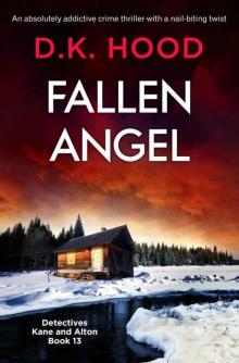 Fallen Angel: An absolutely addictive crime thriller with a nail-biting twist (Detectives Kane and Alton Book 13) Read online