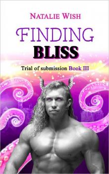 Finding Bliss: Fantasy MMMM Gay Romance (Trial of Submission Book 3) Read online