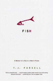 Fish: A Memoir of a Boy in Man's Prison Read online