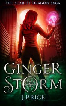 Ginger Storm: An Urban Fantasy Adventure (The Scarlet Dragon Saga Book 1) Read online