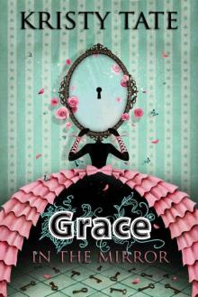 Grace in the Mirror (Fairy Tale Found Book 1) Read online
