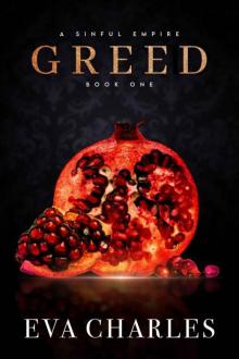 Greed (A Sinful Empire Trilogy Book 1) Read online