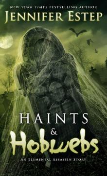 Haints and Hobwebs: An Elemental Assassin Story Read online