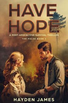 Have Hope: A Post-Apocalyptic Survival Thriller (The Pulse Book 1) Read online