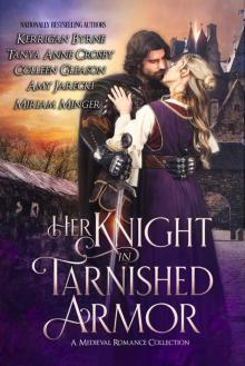 Her Knight in Tarnished Armor: A Medieval Romance Collection Read online