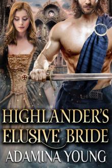 Highlander’s Elusive Bride: A Scottish Medieval Historical Romance Read online