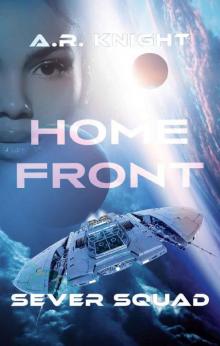 Home Front: A Science Fiction Adventure Series (Sever Squad Book 4) Read online
