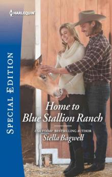 Home To Blue Stallion Ranch (Men 0f The West Book 42) Read online