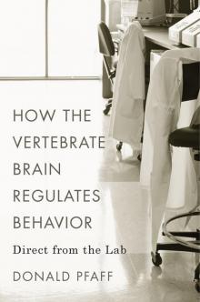 How the Vertebrate Brain Regulates Behavior Read online
