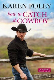 How to Catch a Cowboy (Riverrun Ranch Book 3) Read online