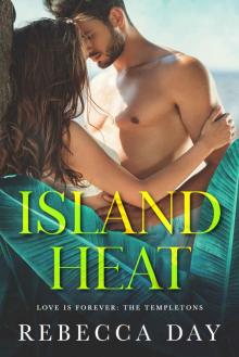 Island Heat: Love Is Forever: The Templetons Read online