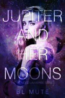 Jupiter and Her Moons (Mended Universe Book 1) Read online