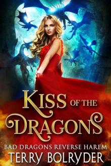 Kiss of the Dragons (Bad Dragons Reverse Harem Book 1) Read online