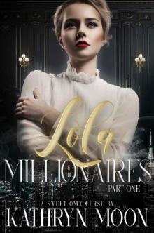 Lola & the Millionaires: Part One Read online