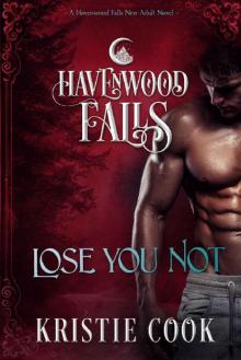 Lose You Not: (A Havenwood Falls Novel) Read online