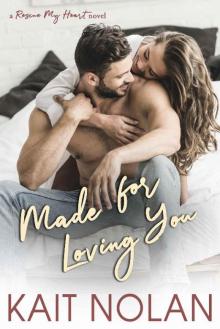 Made For Loving You (Rescue My Heart Book 3) Read online