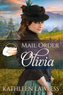 MAIL ORDER OLIVIA (Widows, Brides and Secret Babies Book 16) Read online