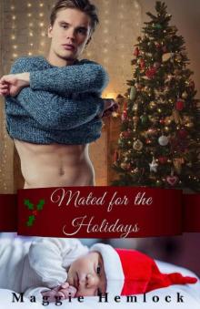Mated for the Holidays: A Holiday Mpreg Romance in the Hemlock Mpreg Universe Read online
