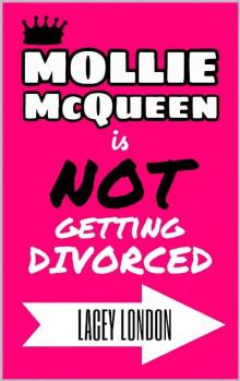 Mollie McQueen is NOT Getting Divorced Read online