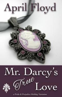 Mr. Darcy's True Love Read online