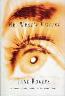 Mr Wroe's Virgins Read online