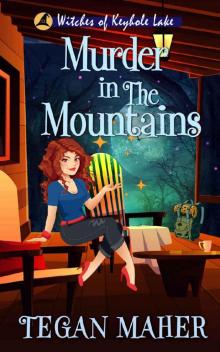 Murder in the Mountains: A Witches of Keyhole Lake Southern Mystery (Witches of Keyhole Lake Mysteries Book 14)
