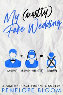 My (Mostly) Fake Wedding: A Fake Marriage Romantic Comedy (My (Mostly) Funny Romance Series Book 2) Read online