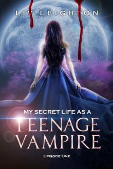 My Secret Life As A Teenage Vampire - A Young Adult Vampire Series Read online