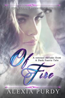 Of Fire (A Sensual Outtake from a Dark Faerie Tale Series) Read online