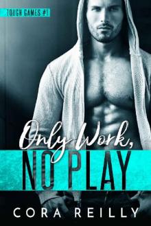 Only Work, No Play (Tough Games Book 1)