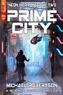 Prime City: A Science Fiction Thriller (Neon Horizon Book 2) Read online