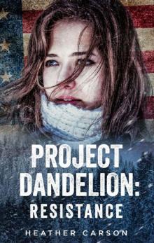Project Dandelion: Resistance Read online